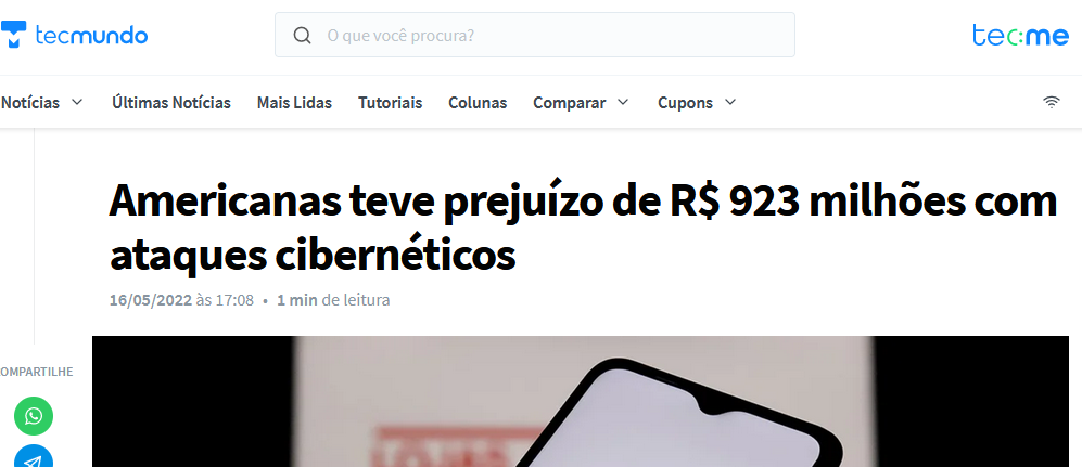 Matéria Tecmundo sobre ataque hacker na Americanas, que ocasionou R$923 milhões com ataques cibernéticos.